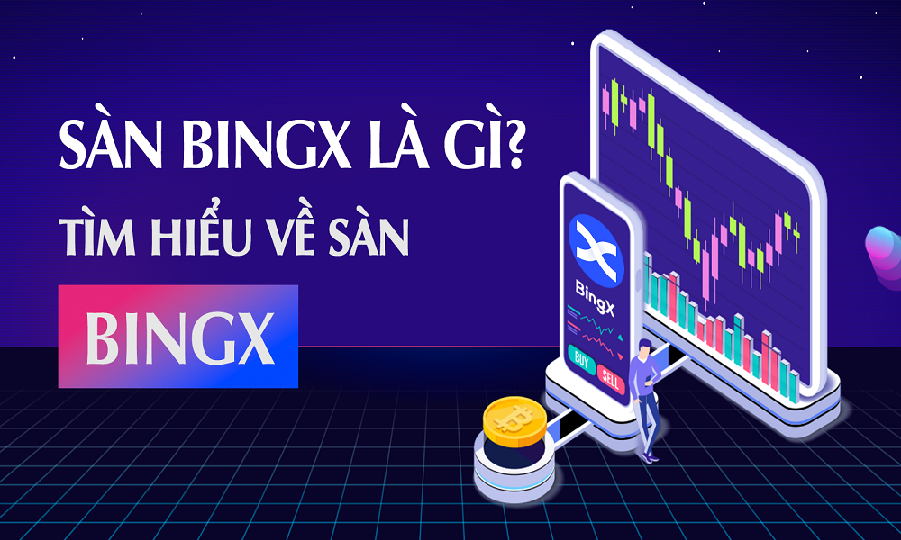 Sàn giao dịch BingX là gì