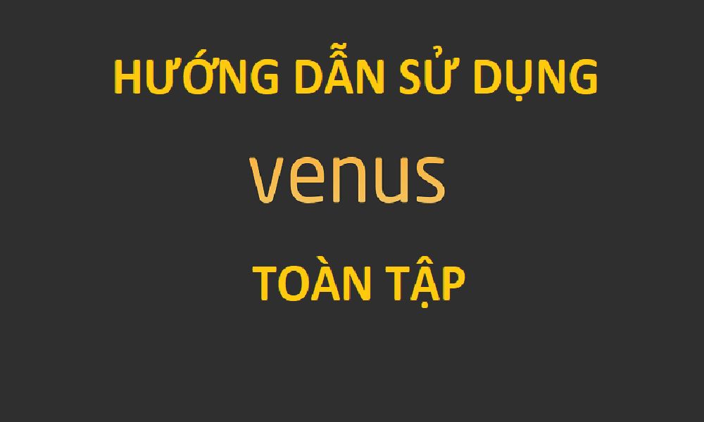 Hướng dẫn đăng ký sàn Venus