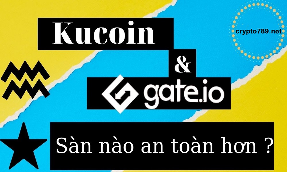 Nên chọn sàn Gate.io và KuCoin 